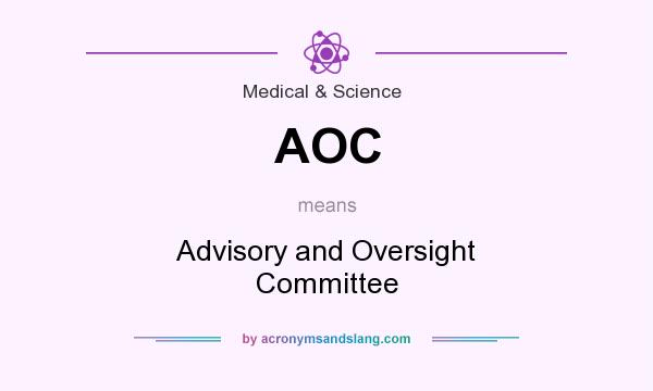 What does AOC mean? It stands for Advisory and Oversight Committee