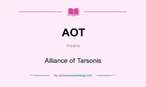 What does AOT mean? It stands for Alliance of Tarsonis