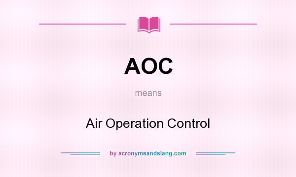What does AOC mean? It stands for Air Operation Control