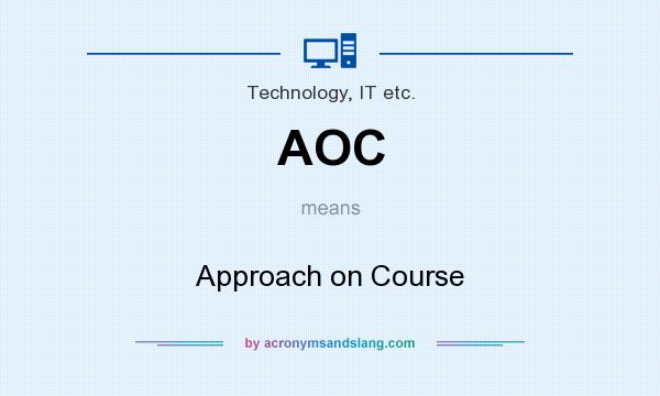 What does AOC mean? It stands for Approach on Course