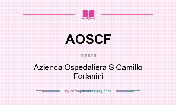 What does AOSCF mean? It stands for Azienda Ospedaliera S Camillo Forlanini