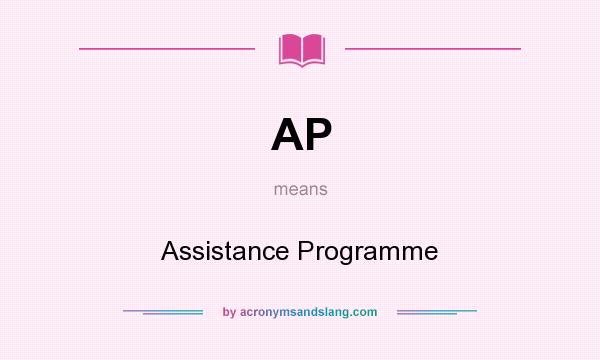 What does AP mean? It stands for Assistance Programme
