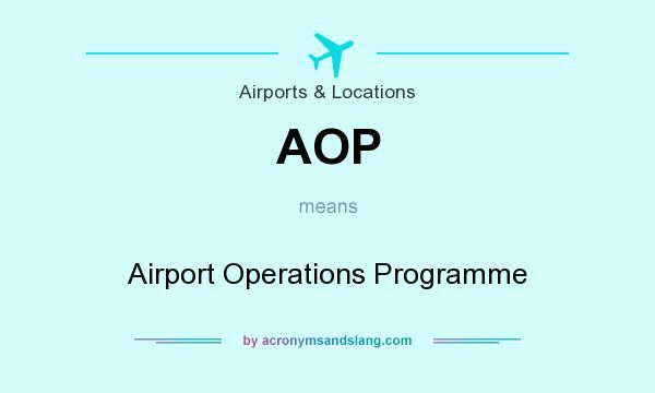 What does AOP mean? It stands for Airport Operations Programme