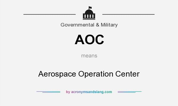 What does AOC mean? It stands for Aerospace Operation Center