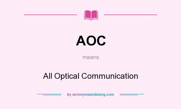 What does AOC mean? It stands for All Optical Communication