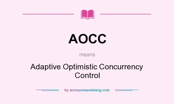What does AOCC mean? It stands for Adaptive Optimistic Concurrency Control