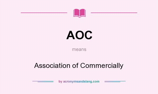 What does AOC mean? It stands for Association of Commercially