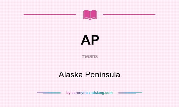 What does AP mean? It stands for Alaska Peninsula