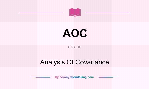 What does AOC mean? It stands for Analysis Of Covariance