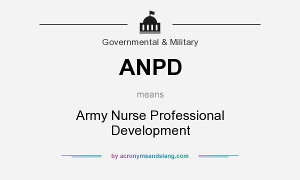 What does ANPD mean? It stands for Army Nurse Professional Development