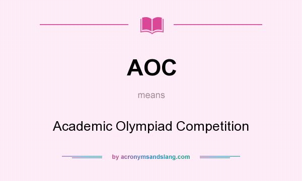 What does AOC mean? It stands for Academic Olympiad Competition