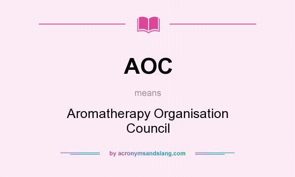What does AOC mean? It stands for Aromatherapy Organisation Council