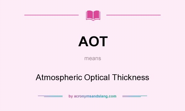 What does AOT mean? It stands for Atmospheric Optical Thickness