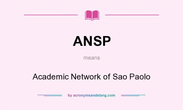What does ANSP mean? It stands for Academic Network of Sao Paolo