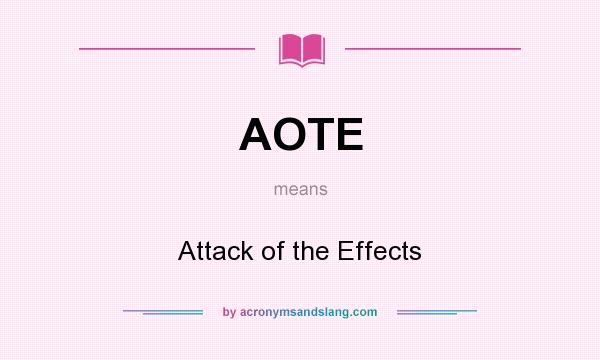 What does AOTE mean? It stands for Attack of the Effects