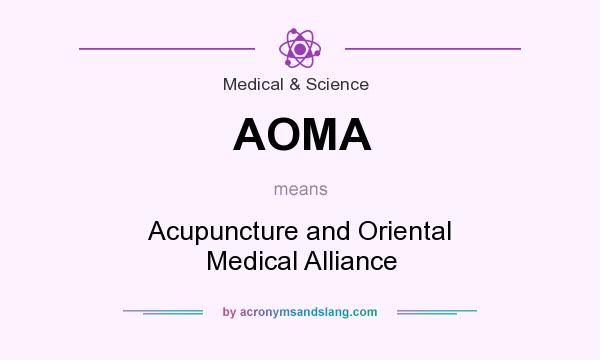 What does AOMA mean? It stands for Acupuncture and Oriental Medical Alliance