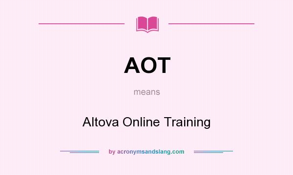 What does AOT mean? It stands for Altova Online Training