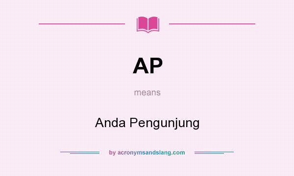 What does AP mean? It stands for Anda Pengunjung