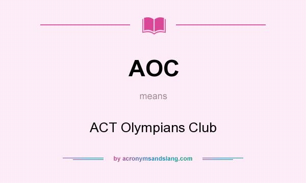 What does AOC mean? It stands for ACT Olympians Club
