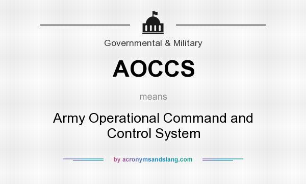 What does AOCCS mean? It stands for Army Operational Command and Control System