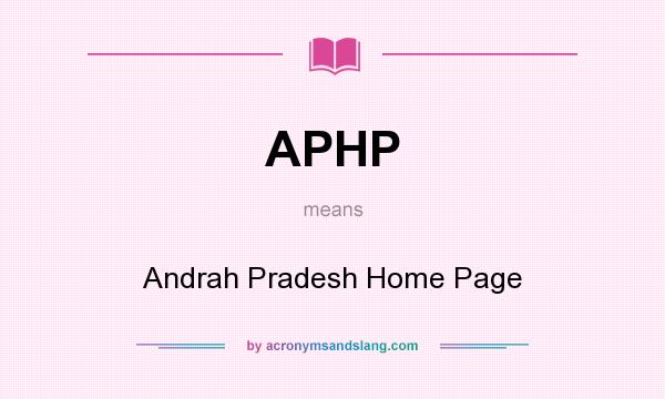 What does APHP mean? It stands for Andrah Pradesh Home Page
