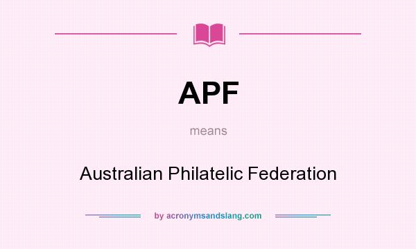 What does APF mean? It stands for Australian Philatelic Federation