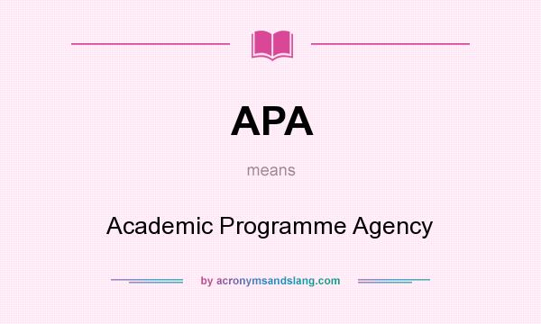 What does APA mean? It stands for Academic Programme Agency