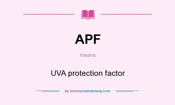 What does APF mean? It stands for UVA protection factor