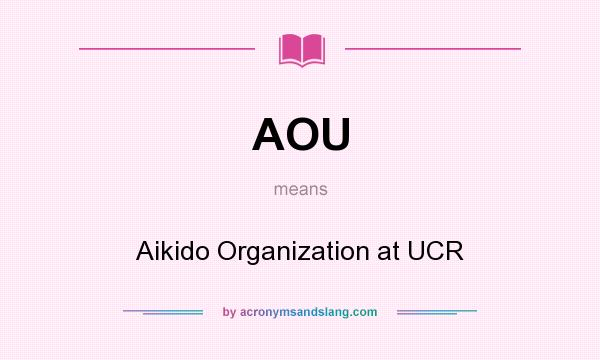What does AOU mean? It stands for Aikido Organization at UCR