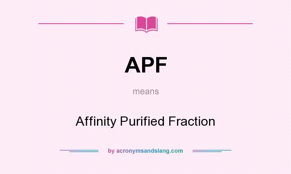 What does APF mean? It stands for Affinity Purified Fraction