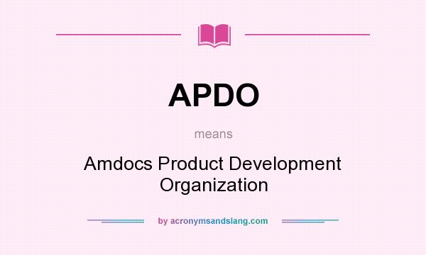What does APDO mean? It stands for Amdocs Product Development Organization