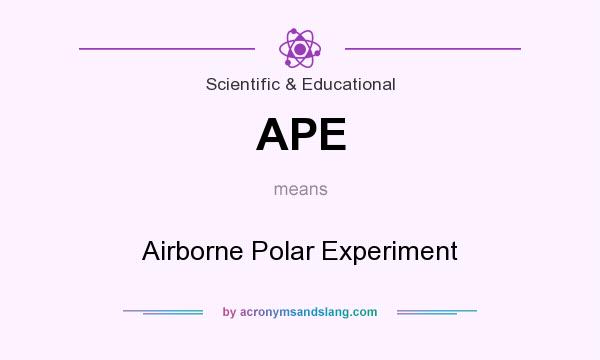 What does APE mean? It stands for Airborne Polar Experiment