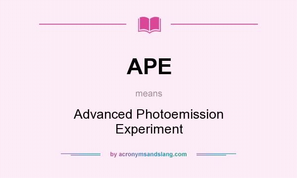 What does APE mean? It stands for Advanced Photoemission Experiment