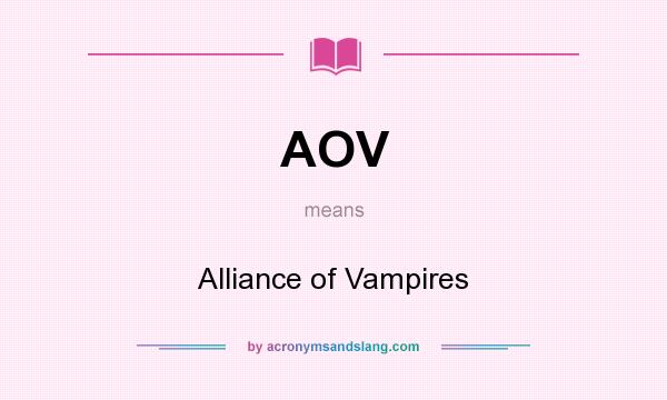 What does AOV mean? It stands for Alliance of Vampires