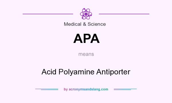 What does APA mean? It stands for Acid Polyamine Antiporter