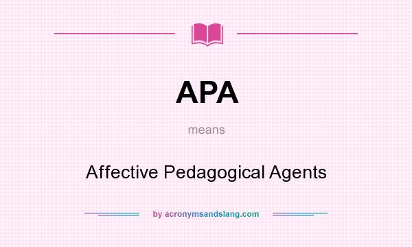 What does APA mean? It stands for Affective Pedagogical Agents