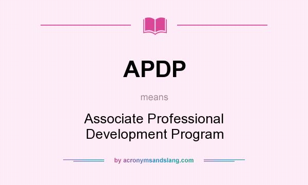 What does APDP mean? It stands for Associate Professional Development Program