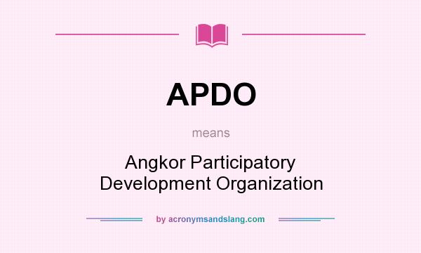 What does APDO mean? It stands for Angkor Participatory Development Organization