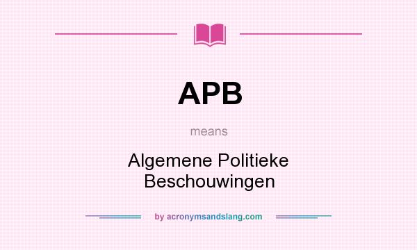 What does APB mean? It stands for Algemene Politieke Beschouwingen