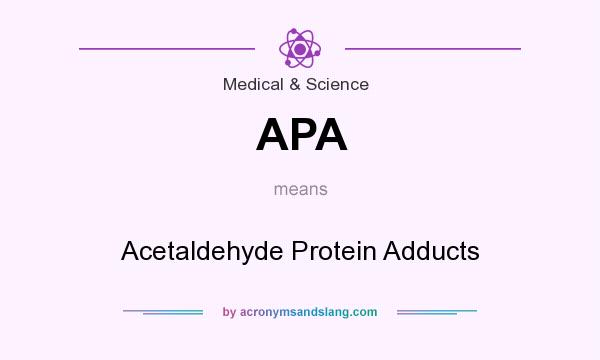 What does APA mean? It stands for Acetaldehyde Protein Adducts