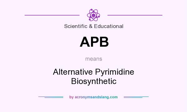What does APB mean? It stands for Alternative Pyrimidine Biosynthetic