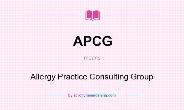 What does APCG mean? It stands for Allergy Practice Consulting Group