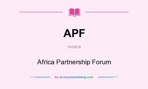 What does APF mean? It stands for Africa Partnership Forum