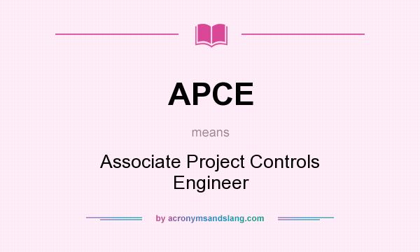 What does APCE mean? It stands for Associate Project Controls Engineer