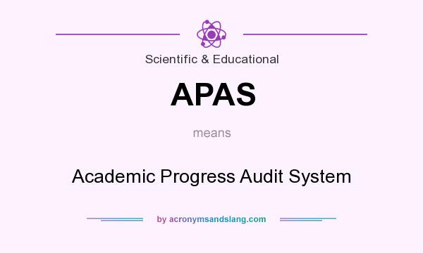 What does APAS mean? It stands for Academic Progress Audit System