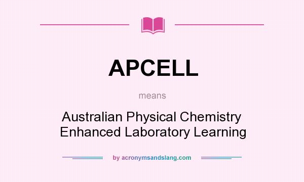 What does APCELL mean? It stands for Australian Physical Chemistry Enhanced Laboratory Learning