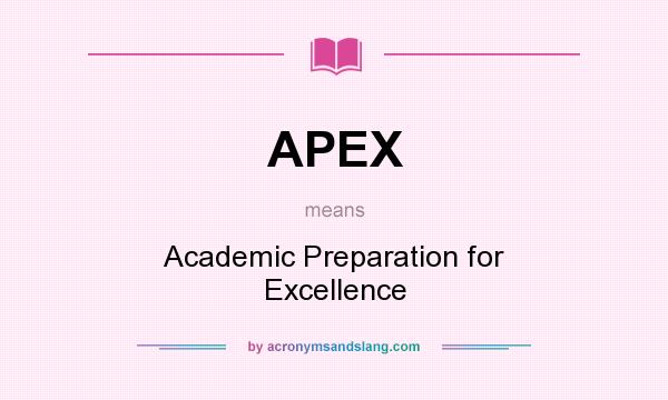 What does APEX mean? It stands for Academic Preparation for Excellence