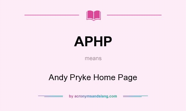 What does APHP mean? It stands for Andy Pryke Home Page