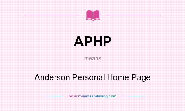 What does APHP mean? It stands for Anderson Personal Home Page