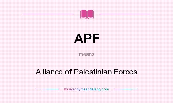 What does APF mean? It stands for Alliance of Palestinian Forces